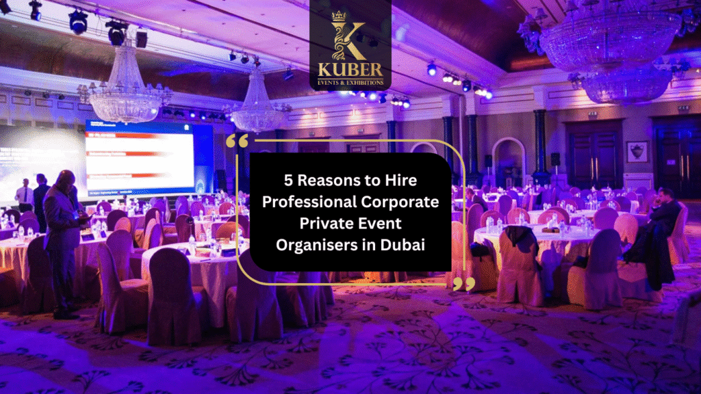 Corporate Private Event Organisers in Dubai